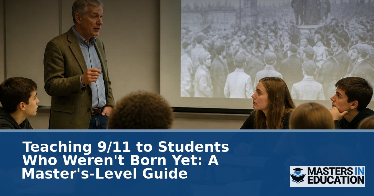 Teaching 9/11 to Students Born After: M.Ed. Guide