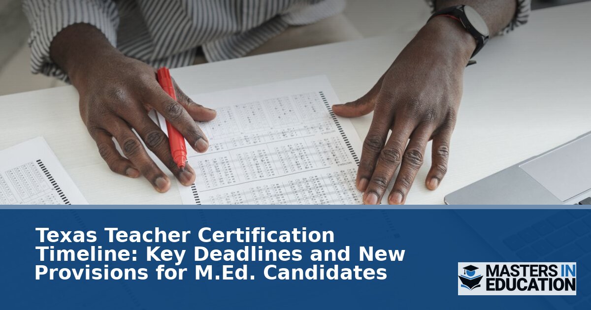 Texas Teacher Certification Timeline 2026: Key Deadlines & New Provisions
