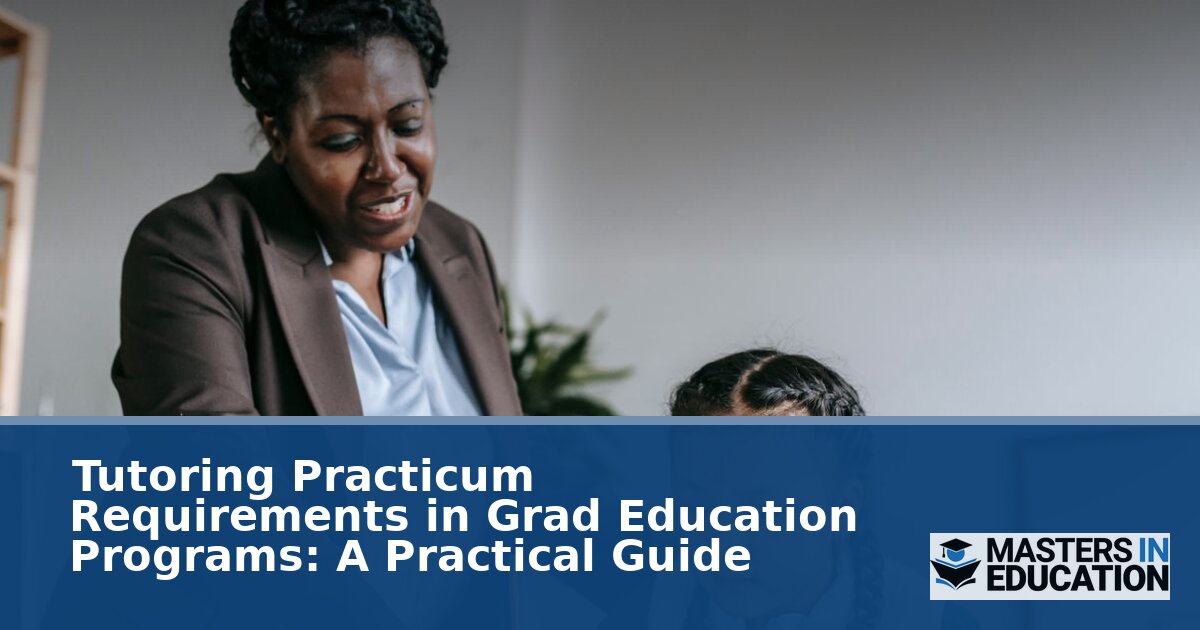 M.Ed. Tutoring Practicum Requirements: A Practical Guide