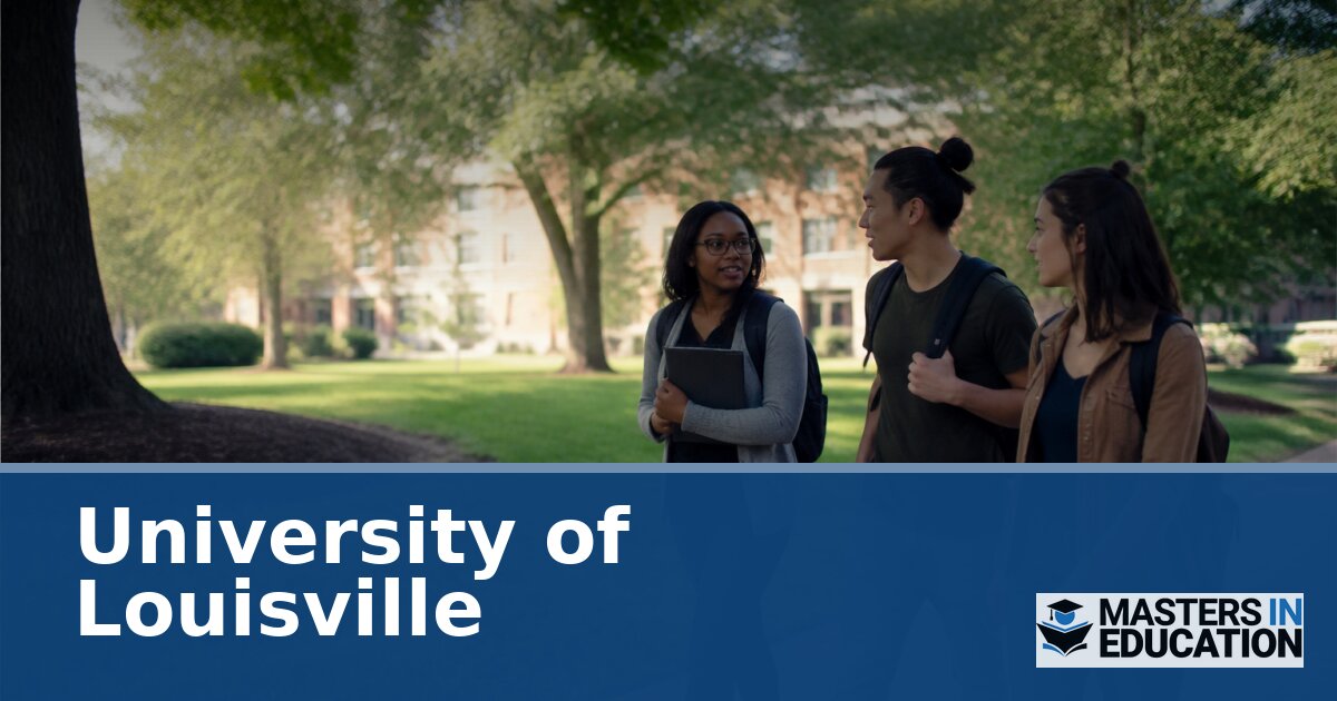University of Louisville M.Ed. Programs & Specializations
