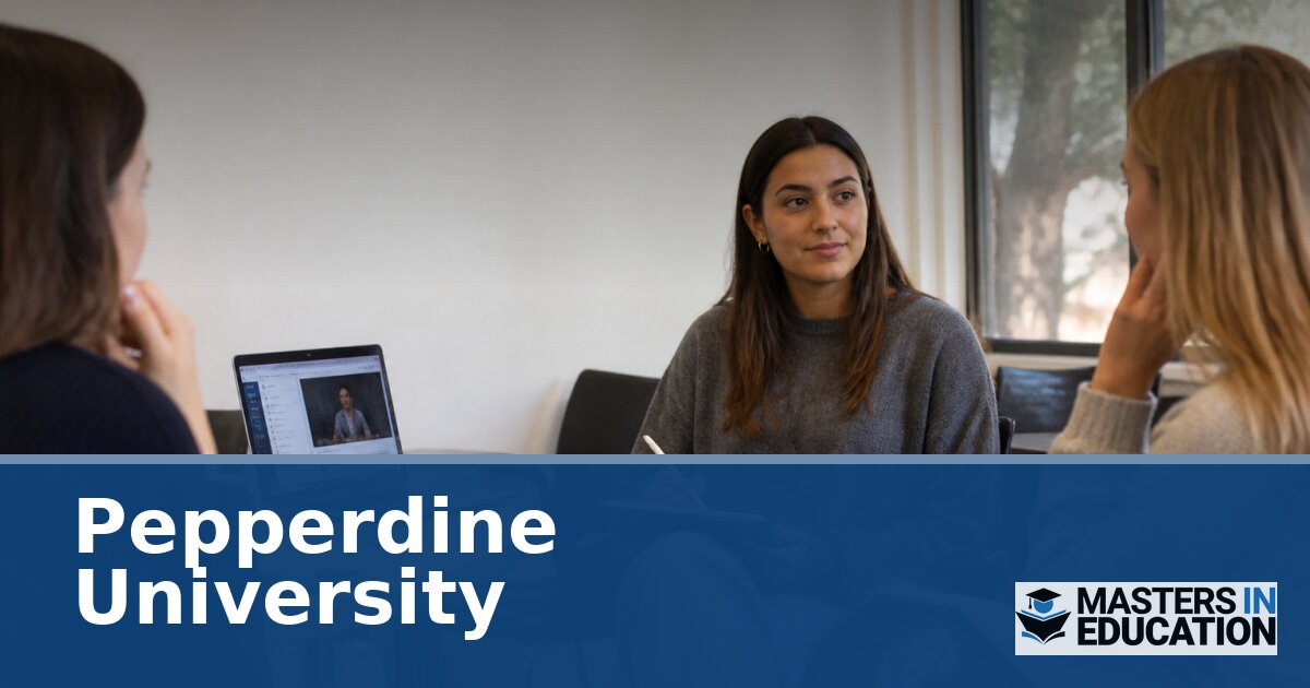 Pepperdine University Master’s in Education Programs