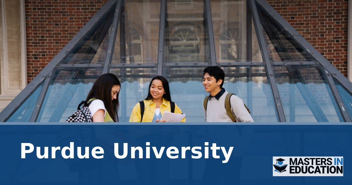 Purdue University Master’s in Education Programs & Specializations