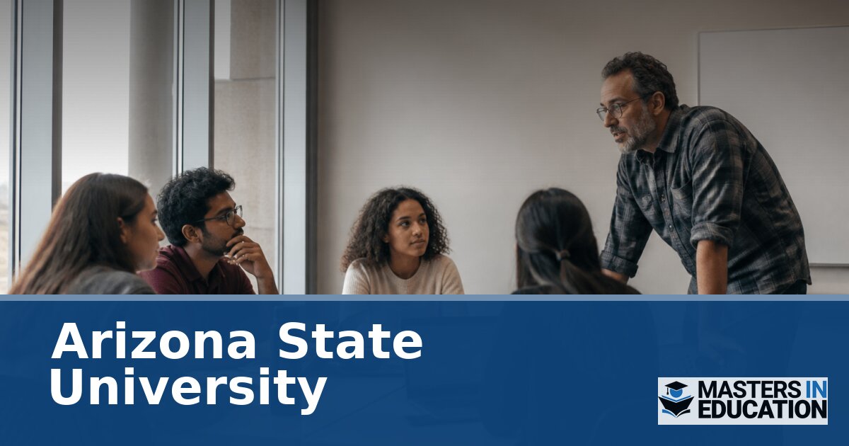 Arizona State University Master’s in Education Programs