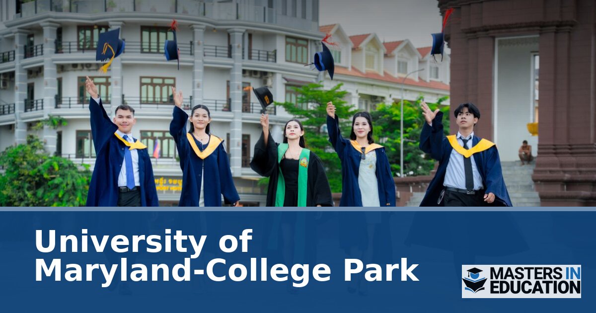 University of Maryland-College Park Master’s in Education Programs
