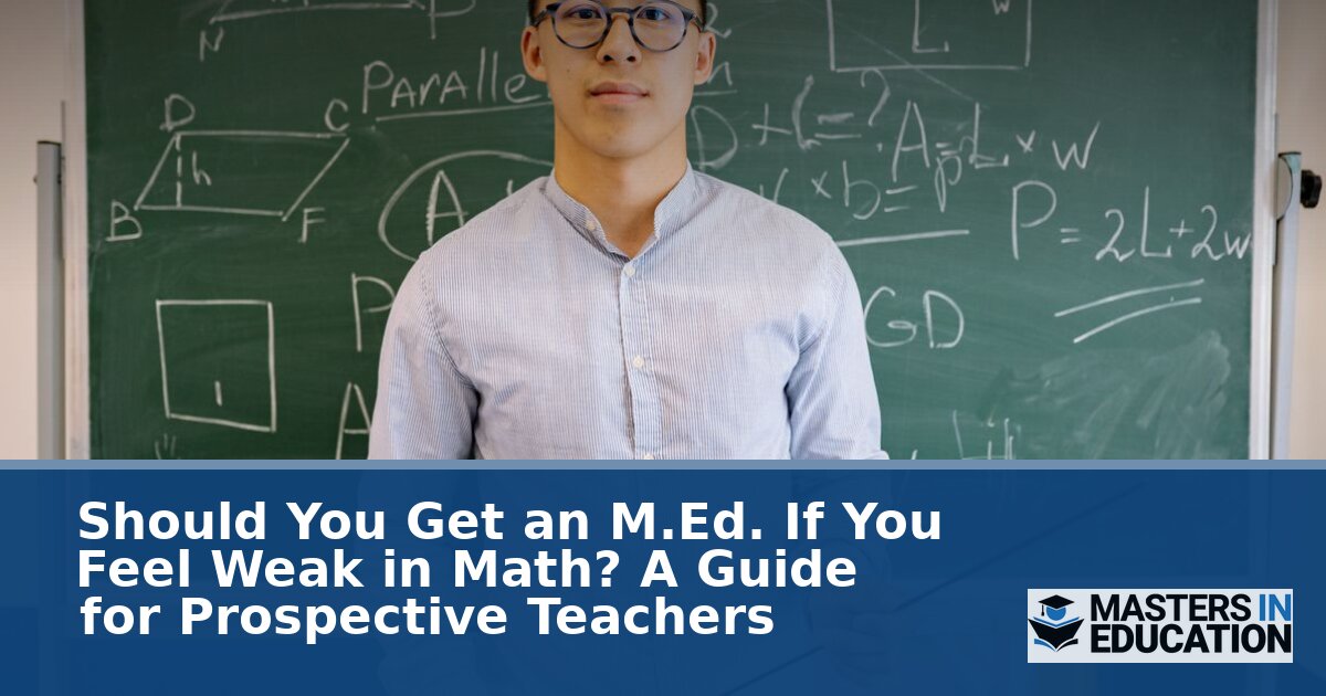 M.Ed. If You’re Weak in Math: What to Know First