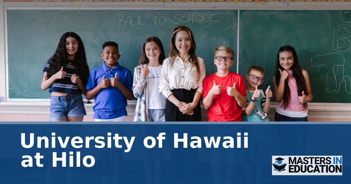 University of Hawaii at Hilo Master’s in Education Programs