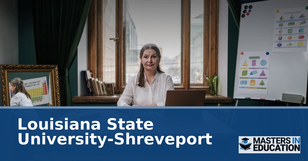 Louisiana State University-Shreveport Master’s in Education Programs