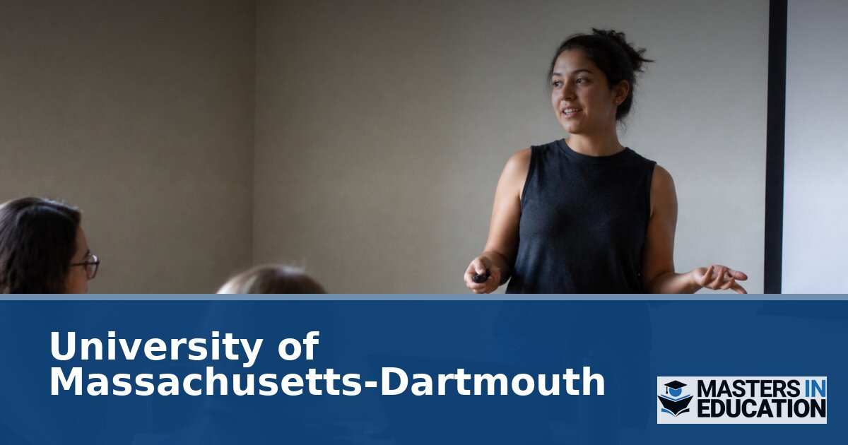University of Massachusetts-Dartmouth Master’s in Education Programs