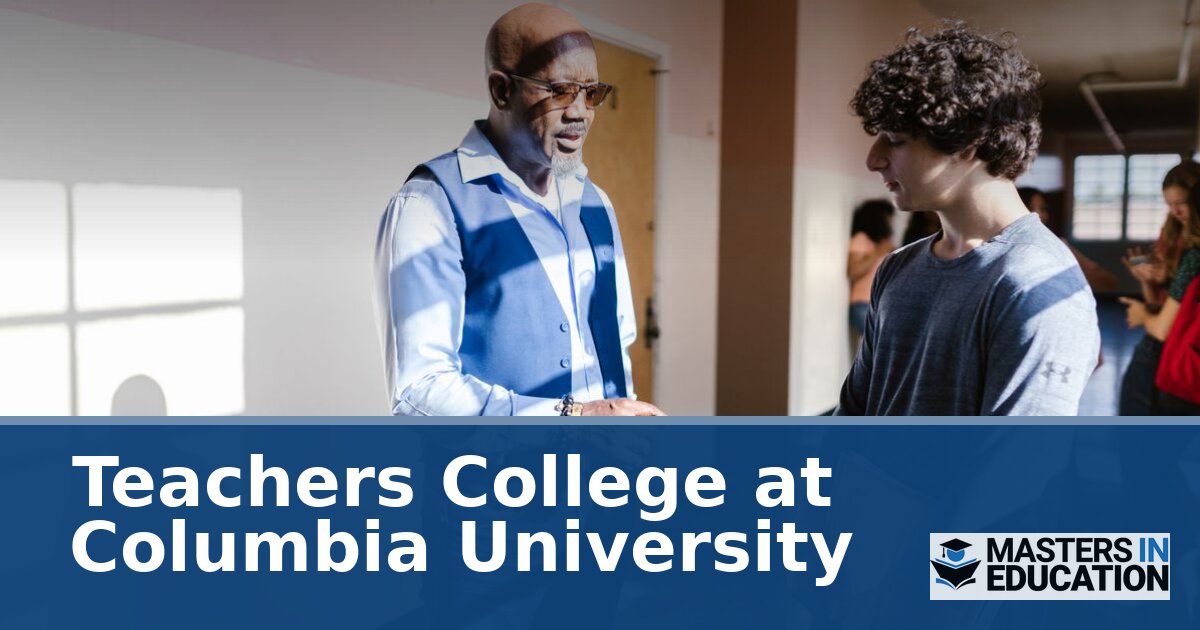 Teachers College at Columbia University Master’s in Education Programs