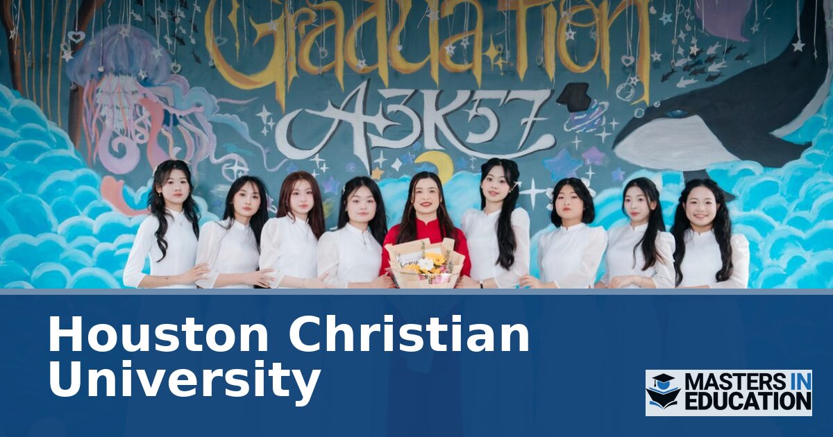Houston Christian University Master’s in Education Programs