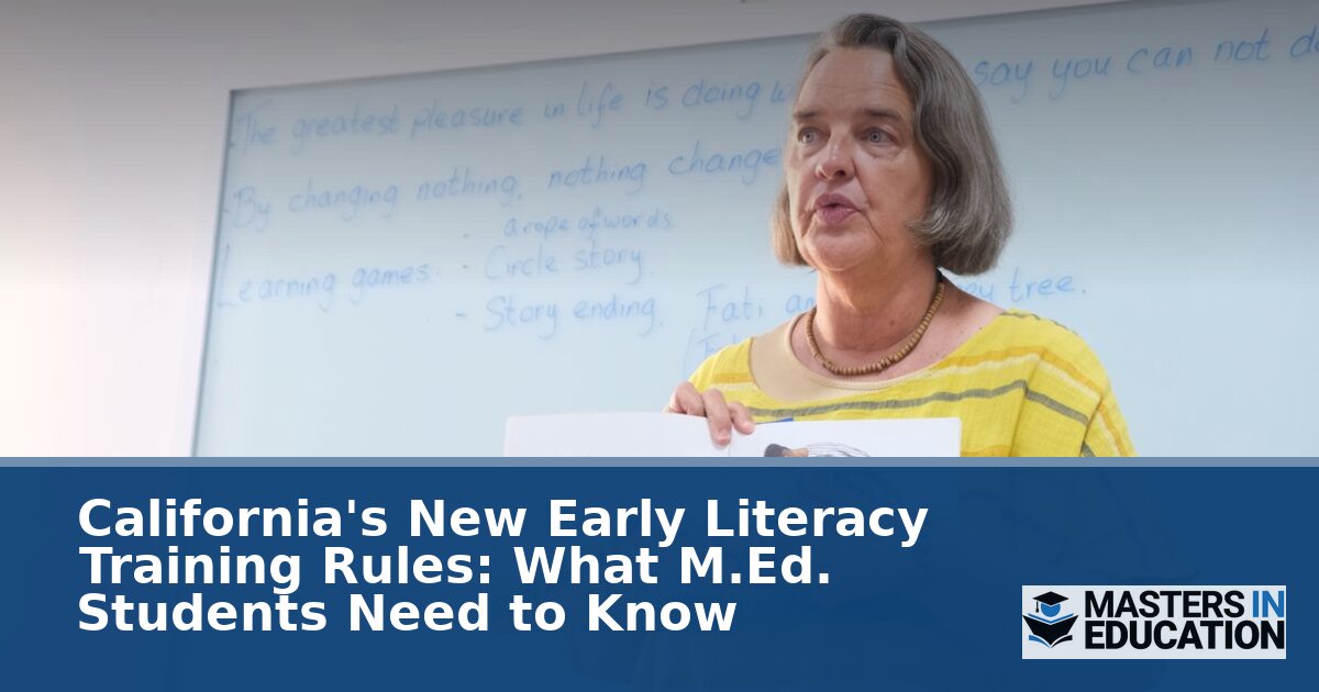 California’s New Early Literacy Rules for M.Ed. Students