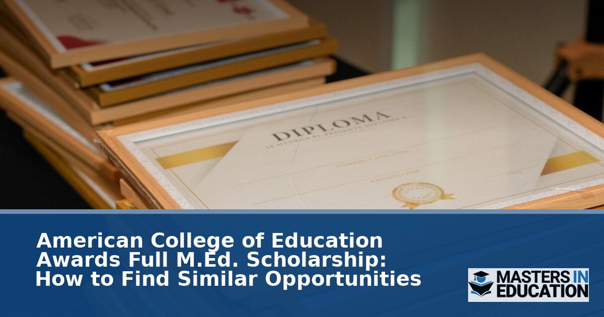Full M.Ed. Scholarship: How to Find Funded Opportunities