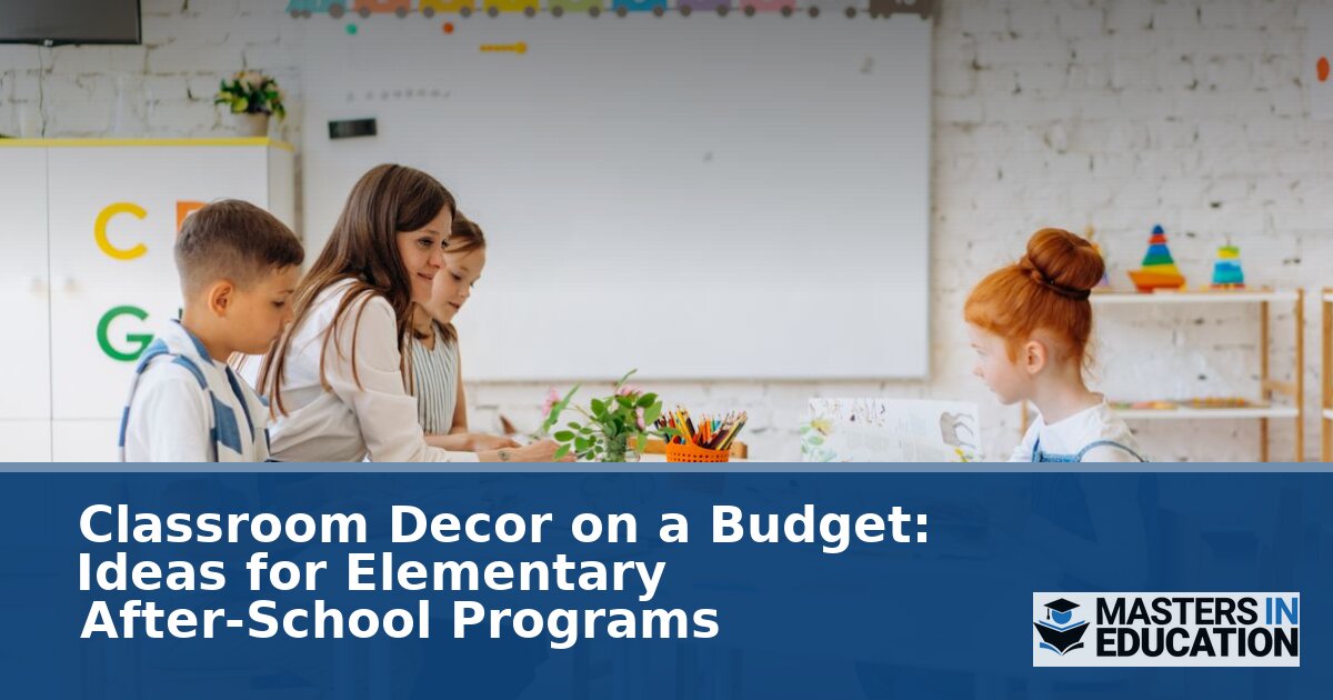 Classroom Decor on a Budget: After-School Program Ideas