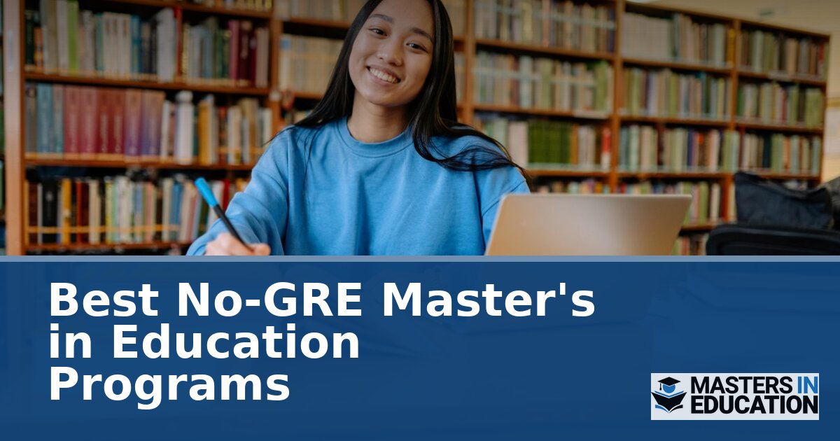 Best No-GRE Master’s in Education Programs (2027)