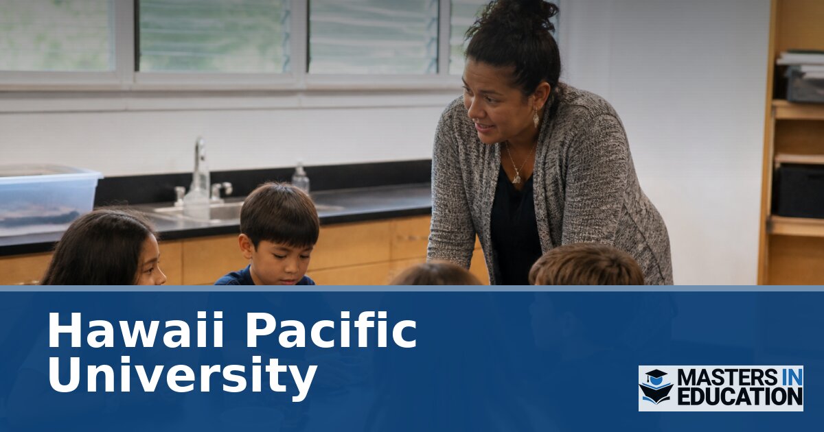 Hawaii Pacific University Master’s in Education Programs