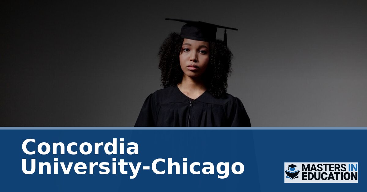 Concordia University-Chicago Master’s in Education Programs