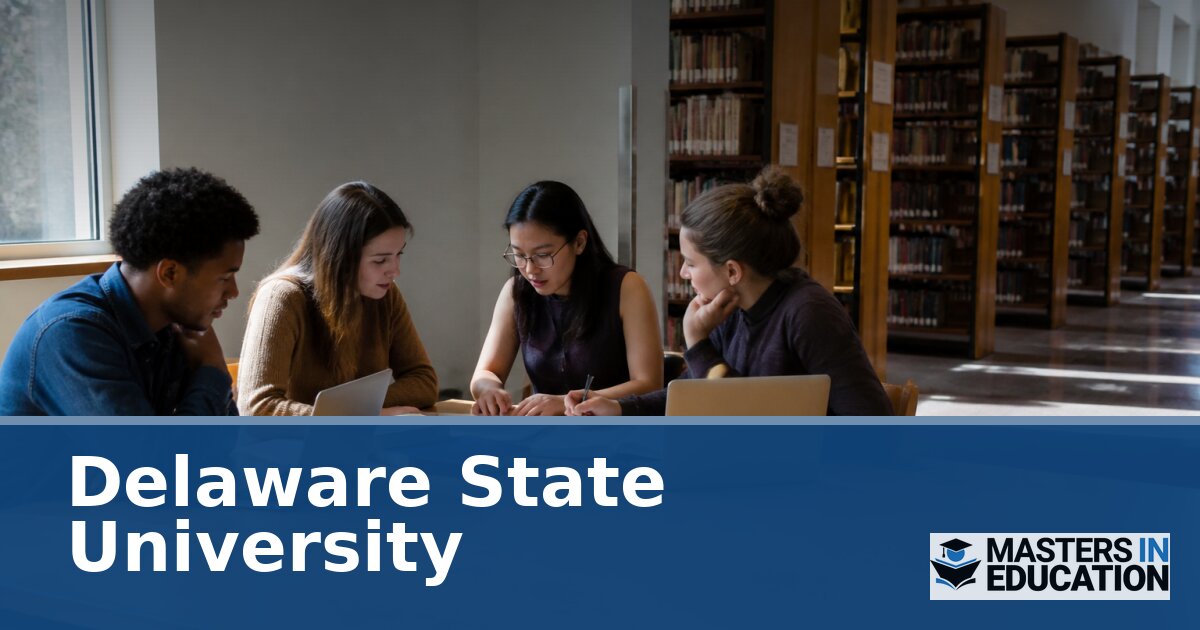 Delaware State University M.Ed. Programs & Specializations