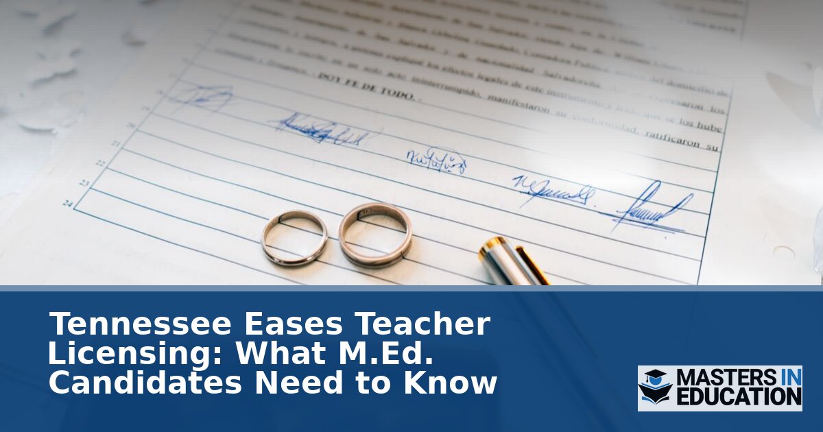 How Tennessee’s New Teacher Licensing Rules Affect Your M.Ed.