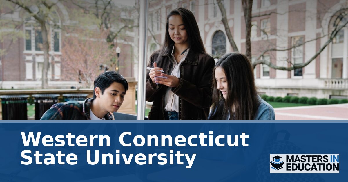 Western Connecticut State University Master’s in Education Programs
