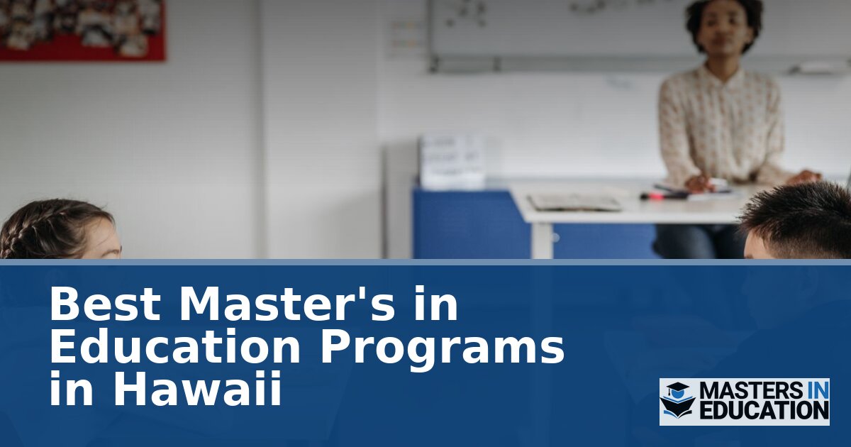 Best Master’s in Education Programs in Hawaii (2026)