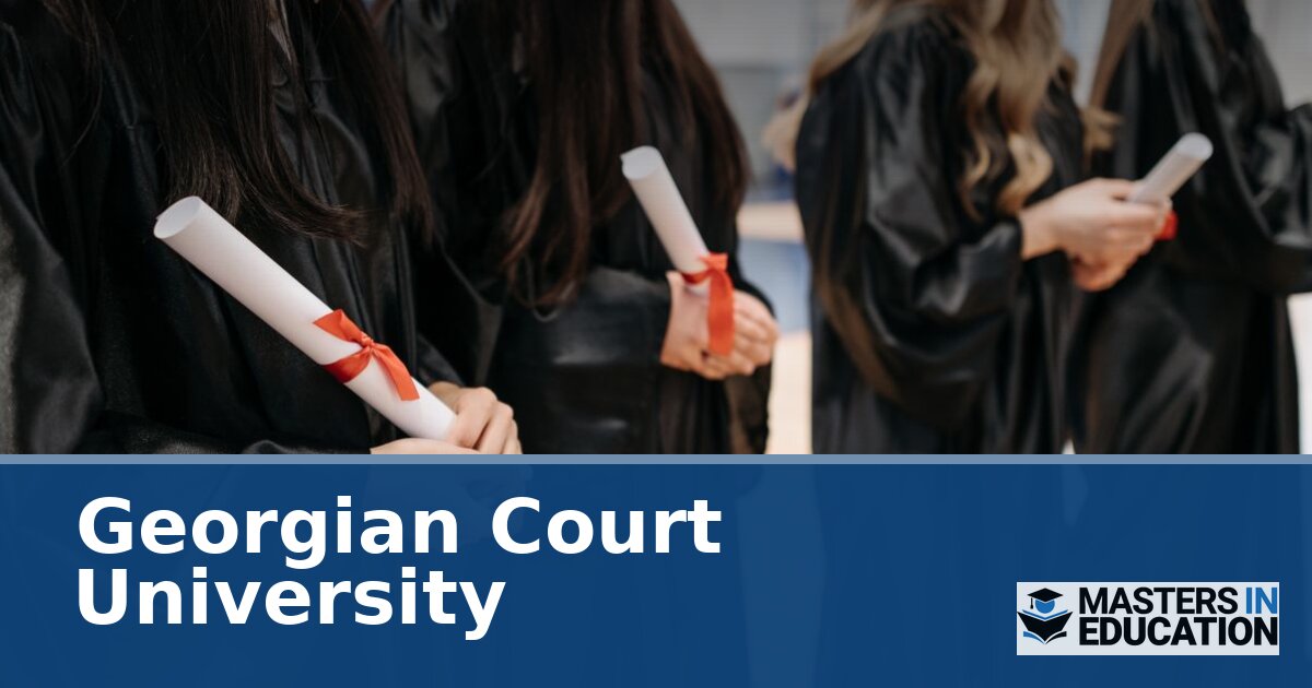 Georgian Court University Master’s in Education Programs