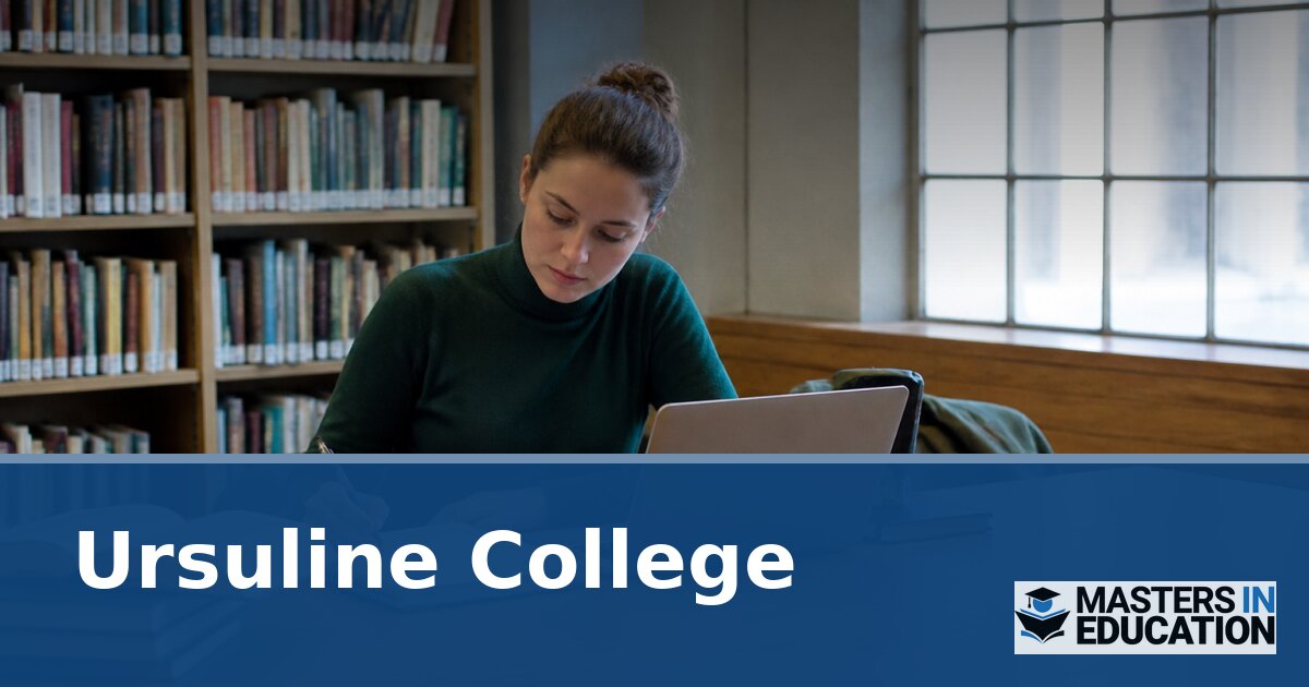 Ursuline College Master’s in Education: Programs & Specializations