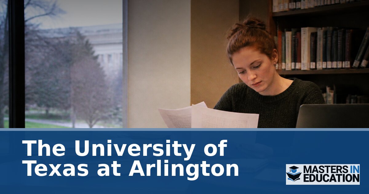The University of Texas at Arlington Master’s in Education Programs