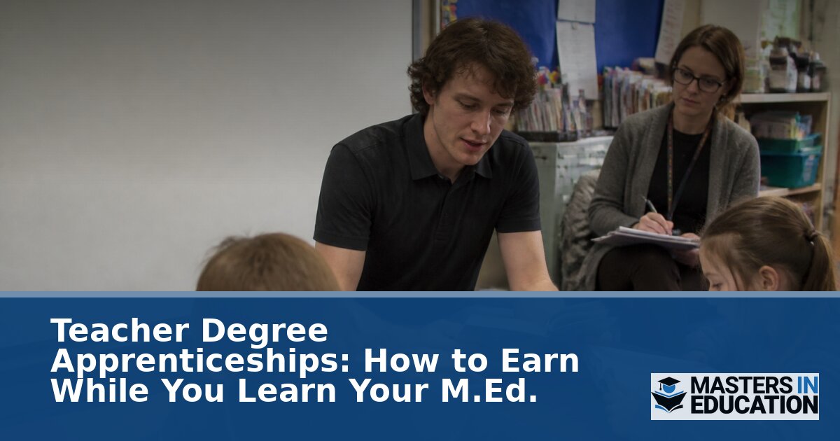 Teacher Degree Apprenticeships: Earn While You Learn M.Ed.