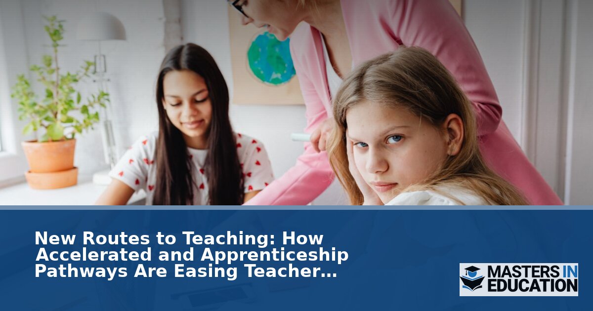 New Routes to Teaching: Apprenticeship & Accelerated Paths