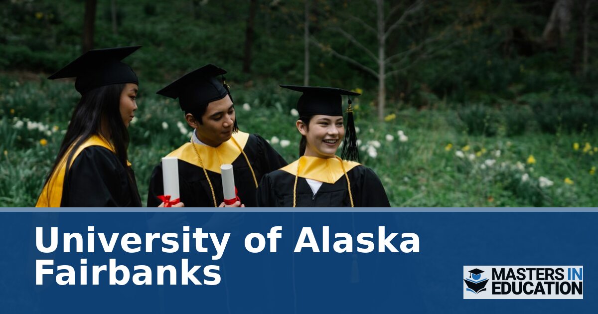 University of Alaska Fairbanks Master’s in Education Programs