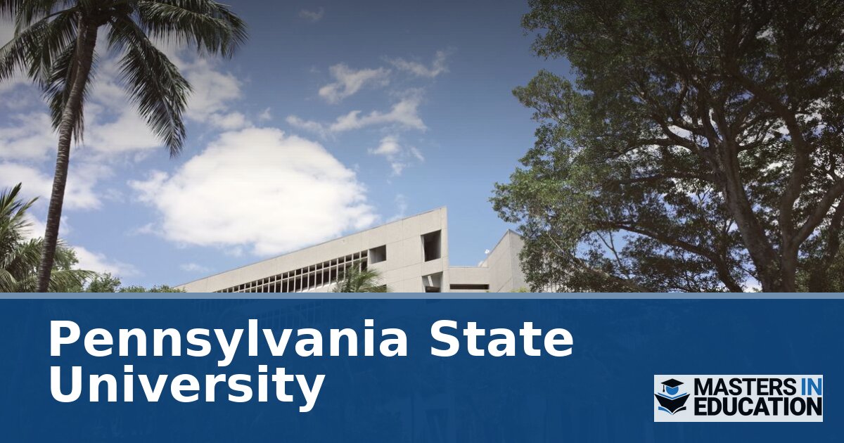Pennsylvania State University Master’s in Education Programs