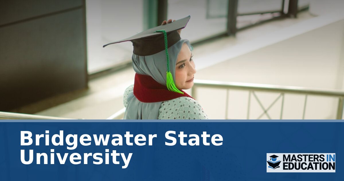 Bridgewater State University Master’s in Education Programs
