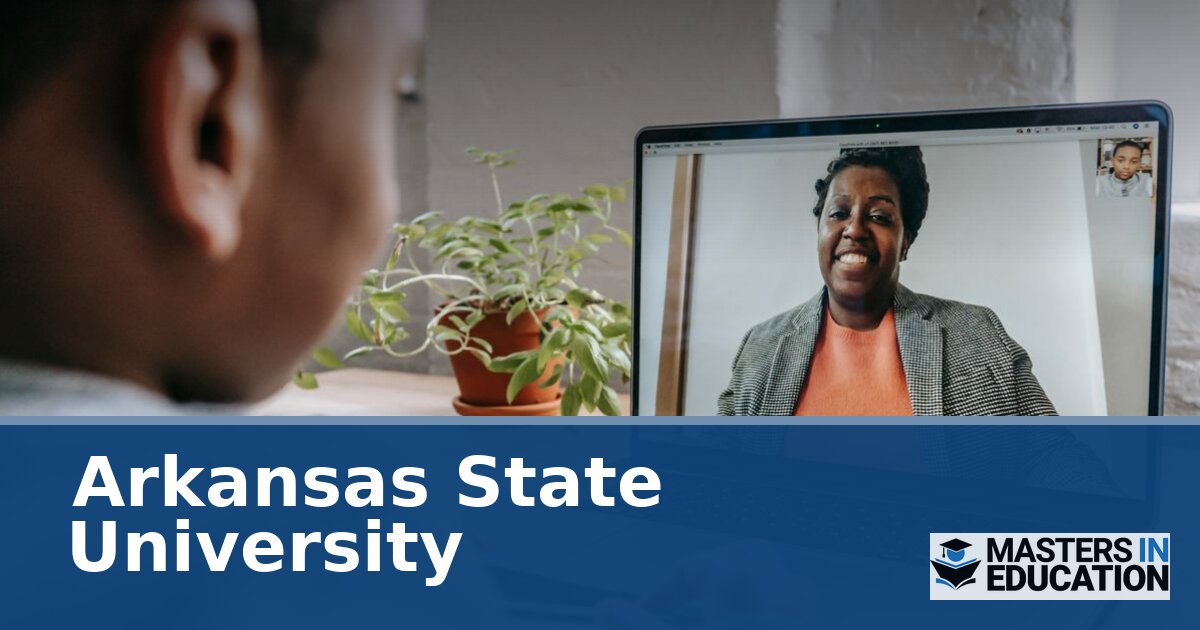 Arkansas State University Master’s in Education Programs & Specializations