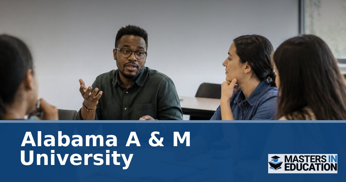 Alabama A&M University Master’s in Education Programs & Specializations