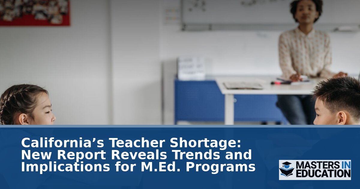 California Teacher Shortage 2026: Trends & M.Ed. Implications