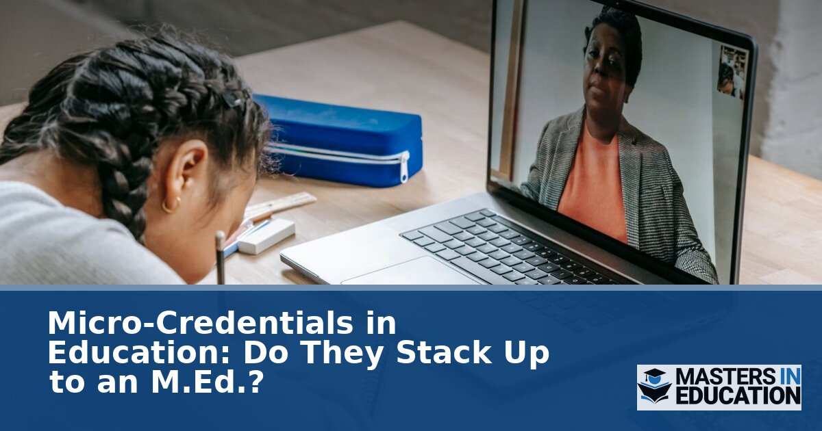 Micro-Credentials vs. M.Ed.: Which Is Right for You?