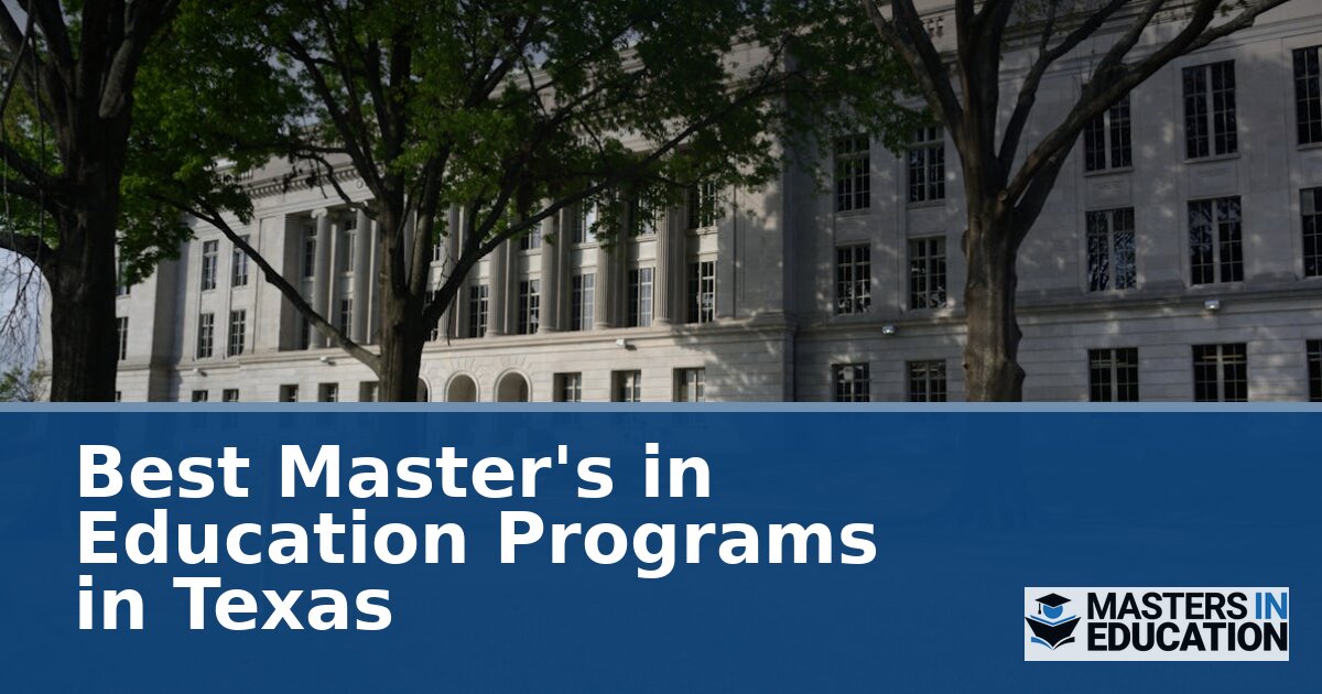 Best Master’s in Education Programs in Texas (2027)