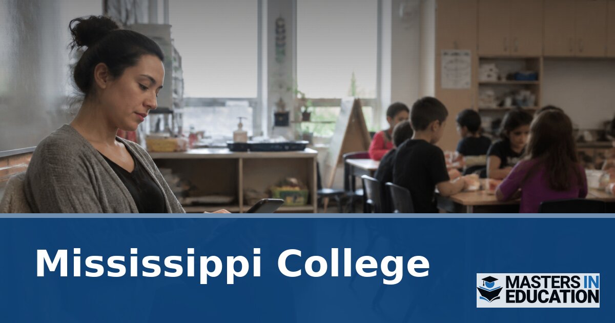 Mississippi College Master’s in Education Programs & Specializations