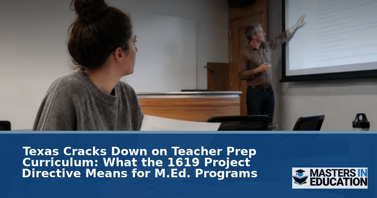 Texas 1619 Project Ban: What It Means for M.Ed. Programs