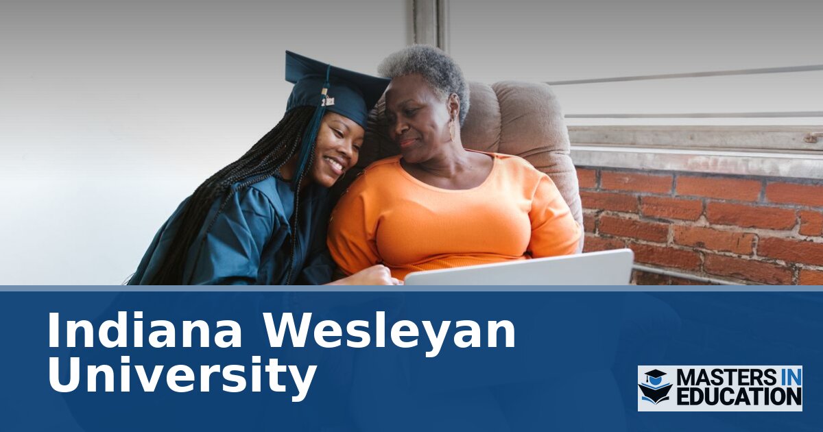Indiana Wesleyan University Master’s in Education Programs