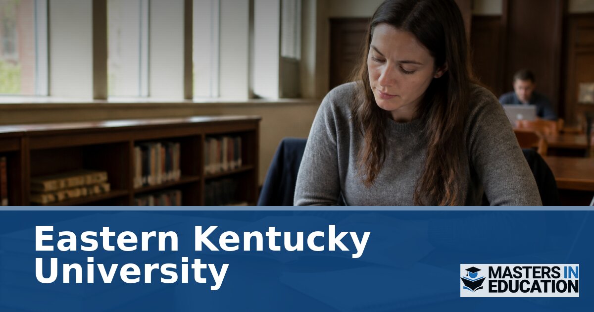 Eastern Kentucky University Master’s in Education Programs