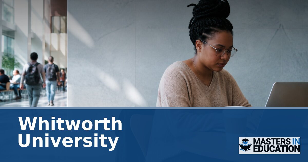 Whitworth University Master’s in Education Programs