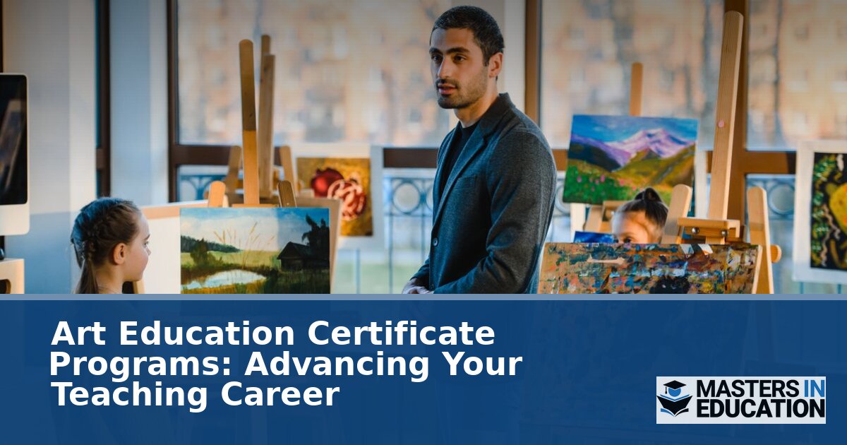Art Education Certificate Programs: Complete Guide