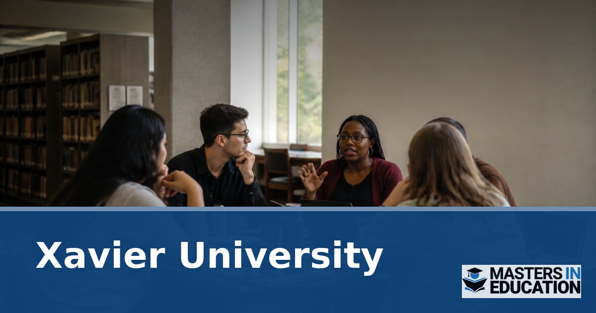Xavier University Master’s in Education Programs & Specializations