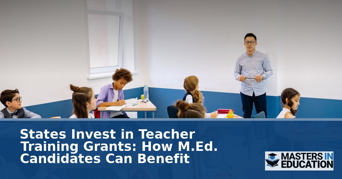 Teacher Training Grants for M.Ed. Candidates: A 2026 Guide