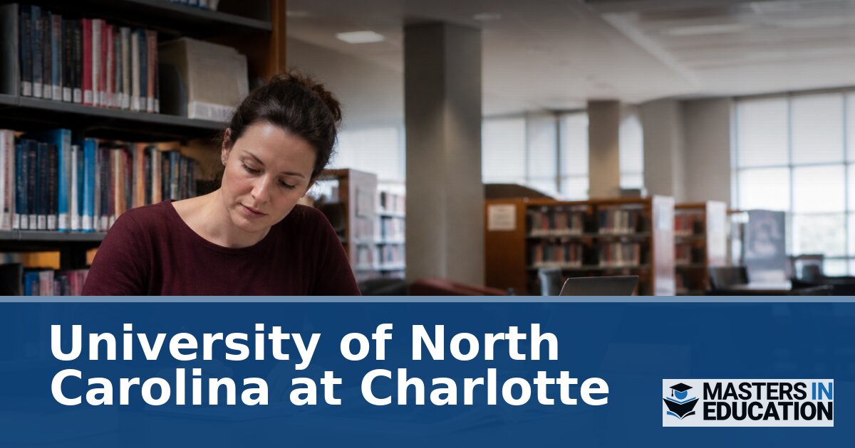 University of North Carolina at Charlotte Master’s in Education Programs