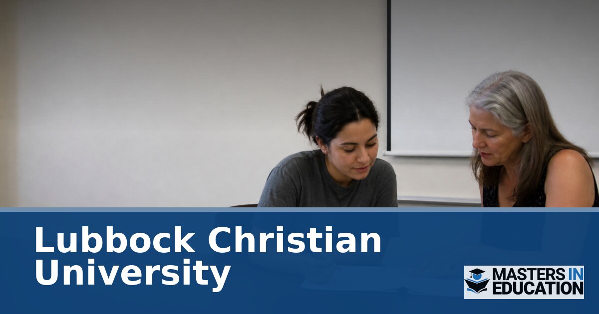 Lubbock Christian University Master’s in Education Programs