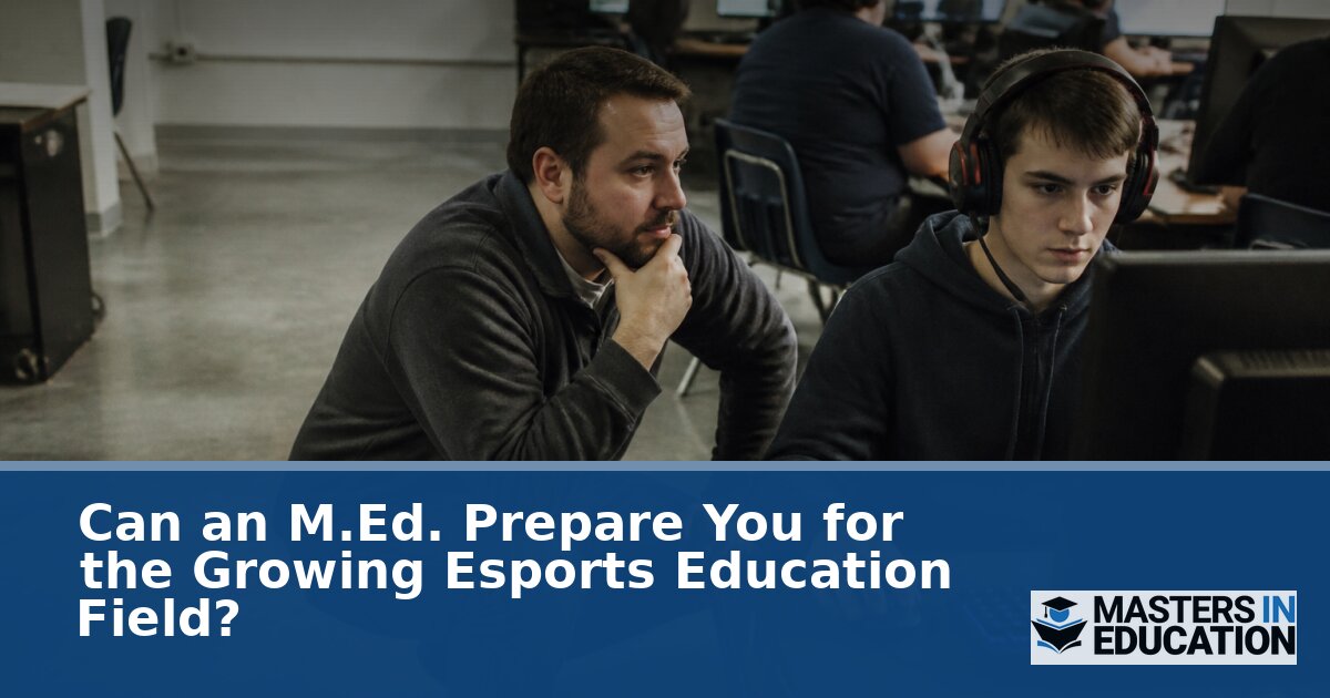 Esports Education Careers: Can an M.Ed. Prepare You?