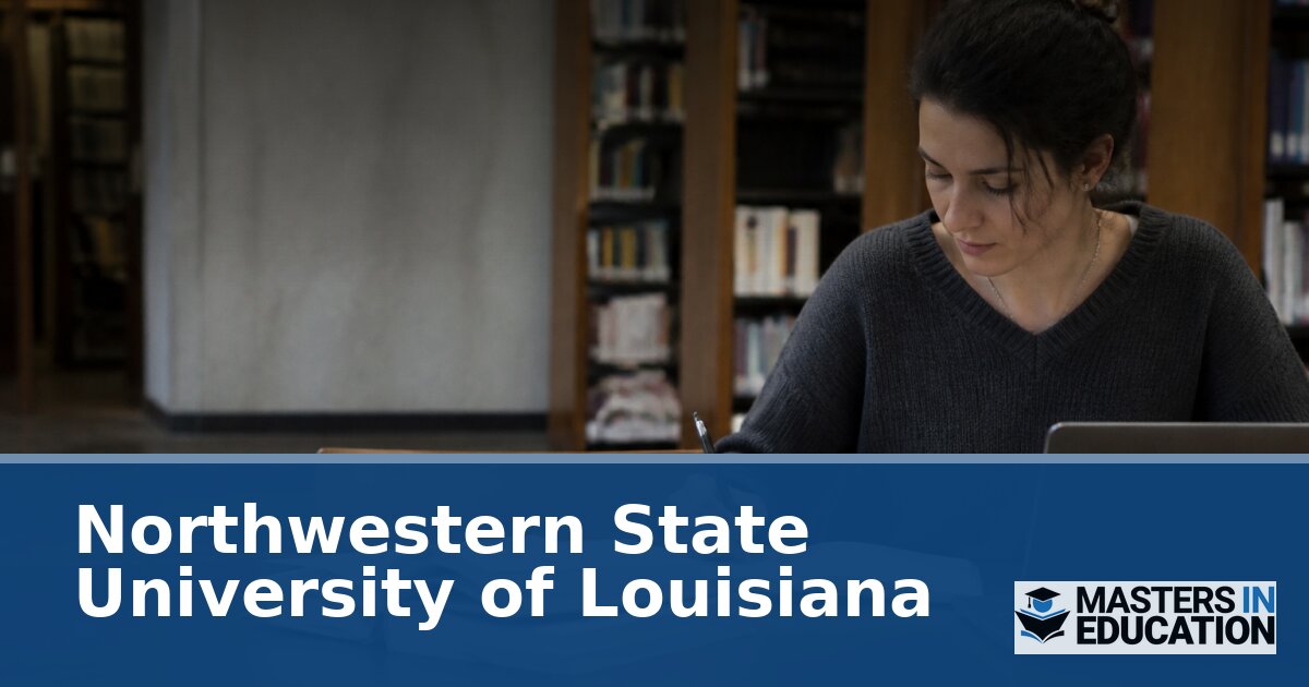 Northwestern State University of Louisiana Master’s in Education Programs