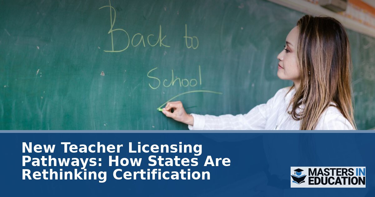 Teacher Licensing Pathways in 2026: State-by-State Guide
